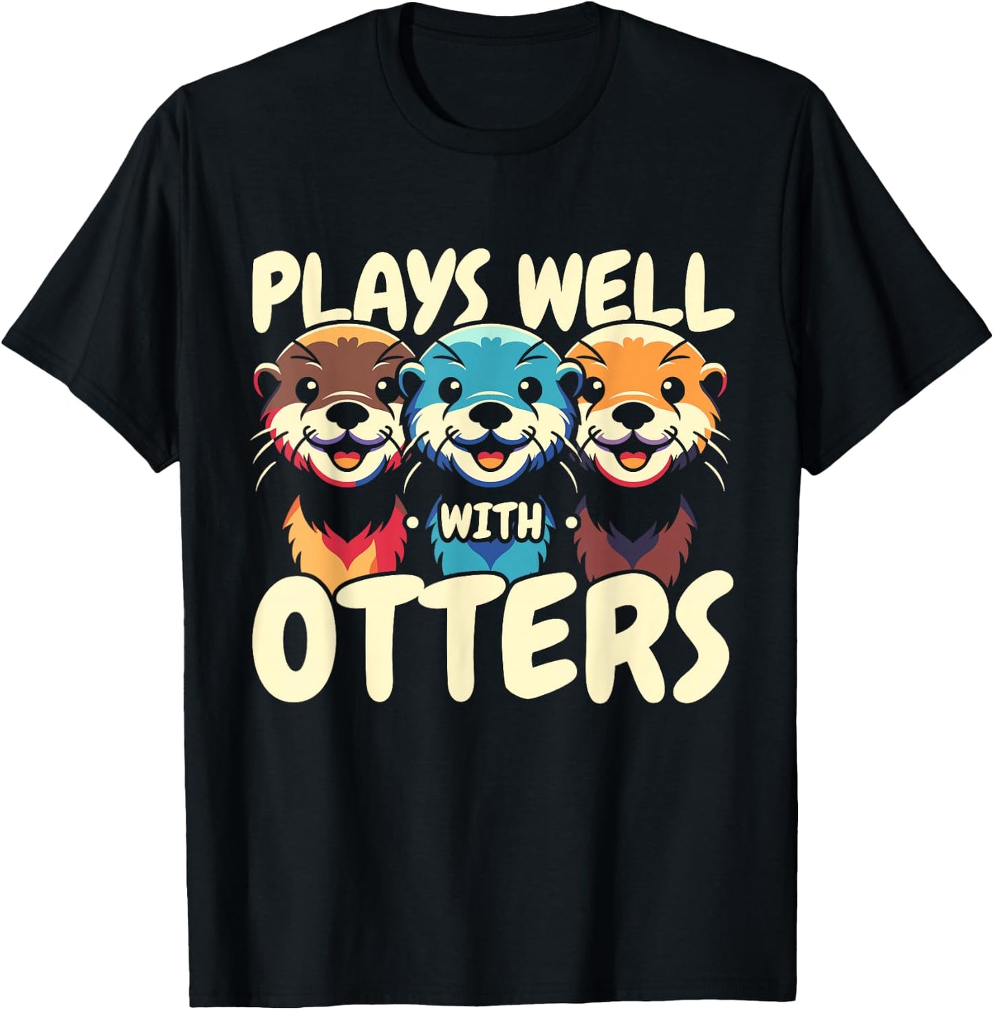 Plays Well With Otters T-Shirt - T-Shirt | Black