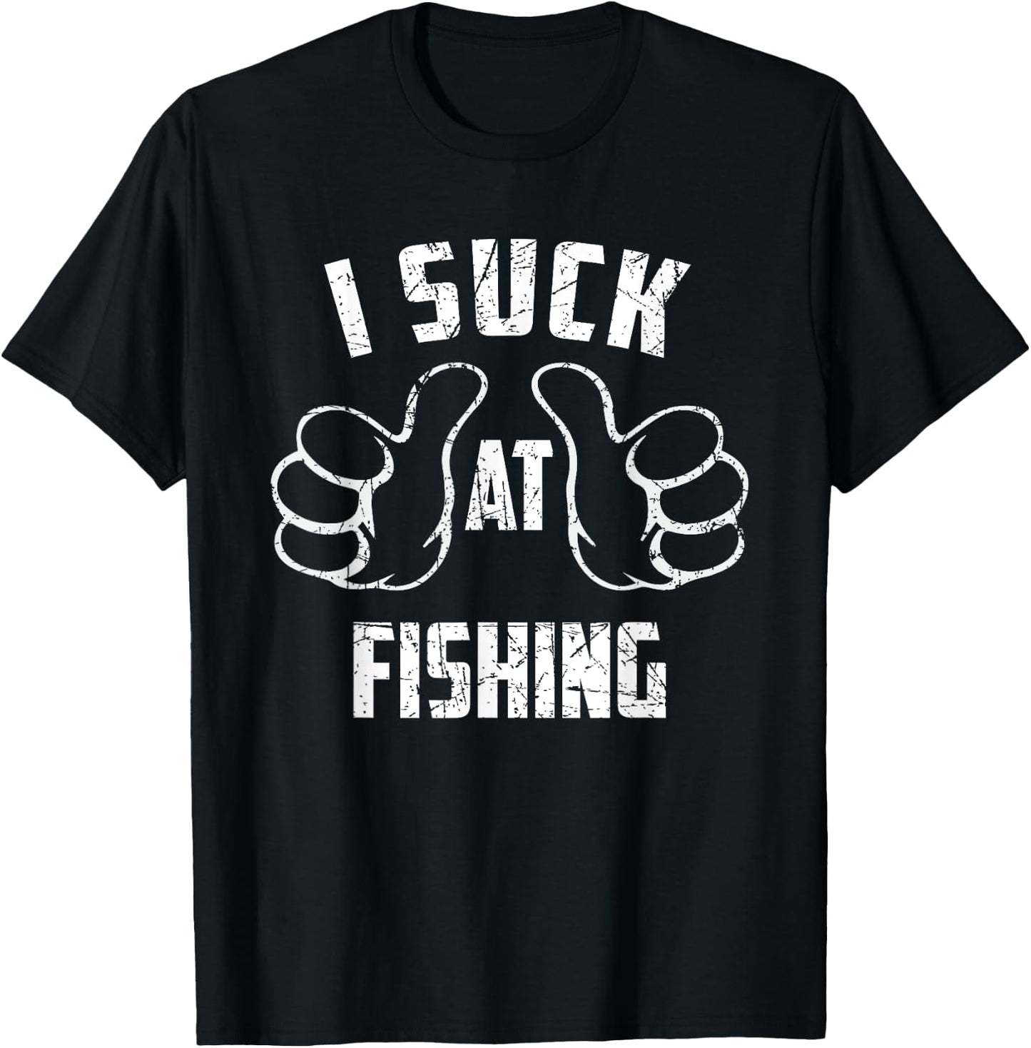 I Suck At Fishing Sarcastic Fishing Loser T-Shirt - T-Shirt | Black