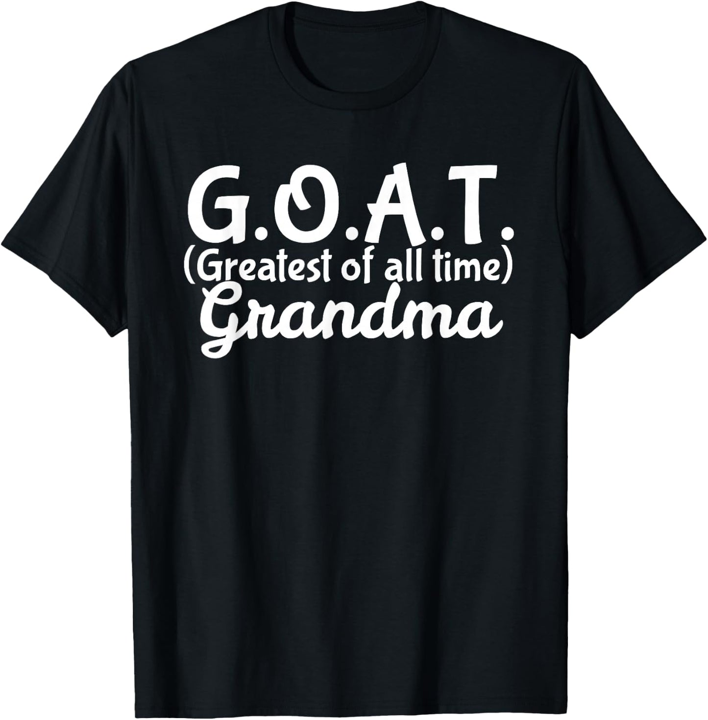 Greatest of All Time GOAT Grandma Shirt T-Shirt - T-Shirt | Black
