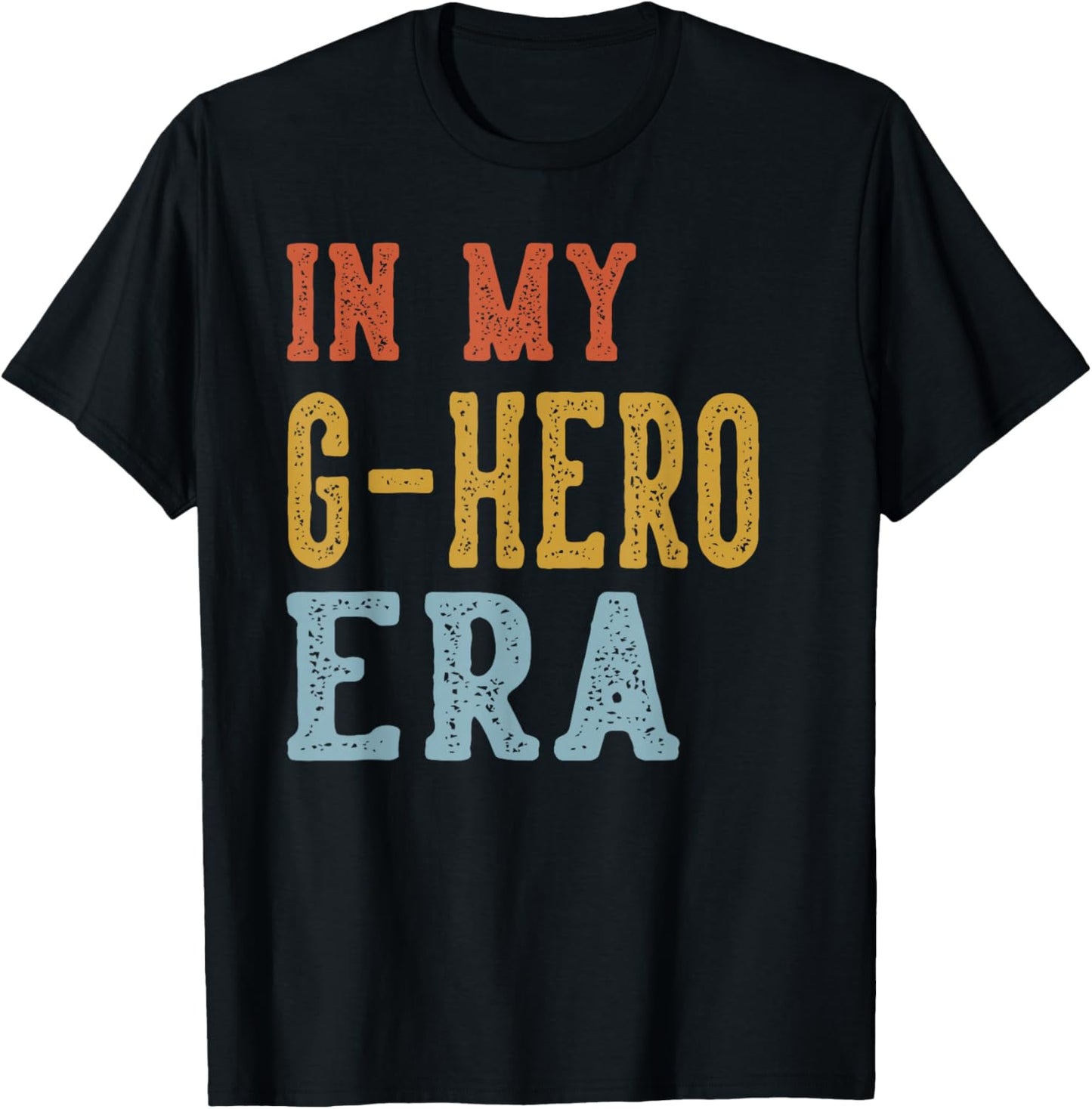 in My G-Hero Era Retro Funny Fathers Day Vintage T-Shirt - T-Shirt | Black