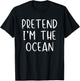 Pretend I'm A Ocean Costume Halloween Funny Simple Adult Kid T-Shirt - T-Shirt | Black