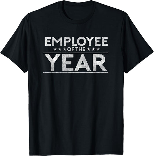 Employee of The Year Shirt, Funny for Staff Appreciation T-Shirt - T-Shirt | Black