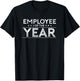 Employee of The Year Shirt, Funny for Staff Appreciation T-Shirt - T-Shirt | Black