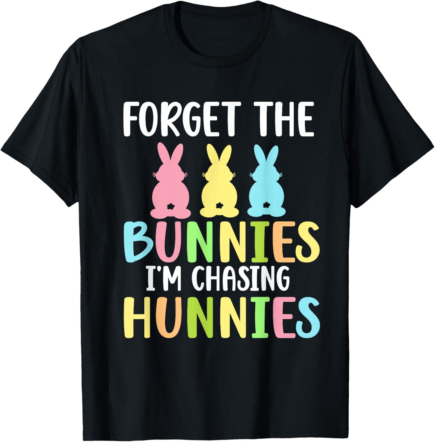 Forget The Bunnies I'm Chasing Hunnies Toddler Funny Easter T-Shirt - T-Shirt | Black