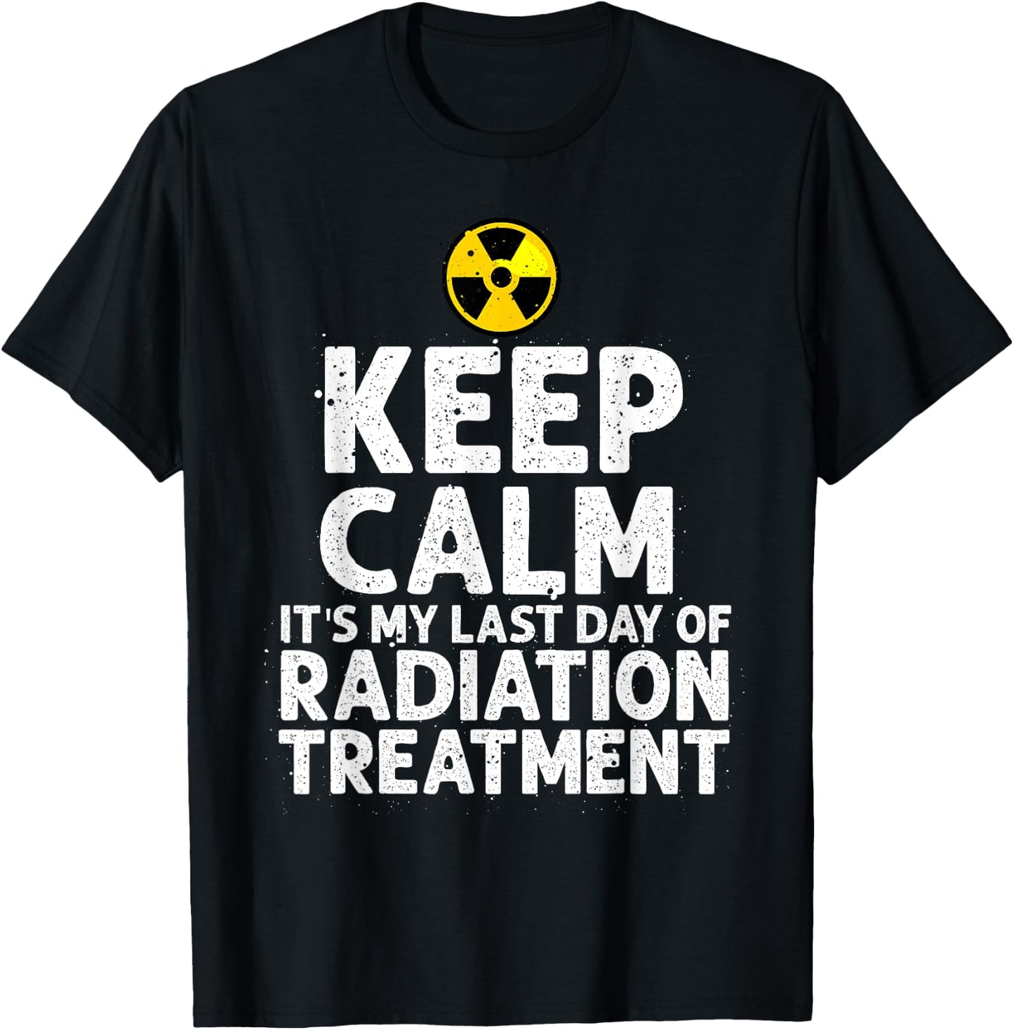 Funny Radiation Therapy Gift Last Day Of Radiation Treatment T-Shirt - T-Shirt | Black