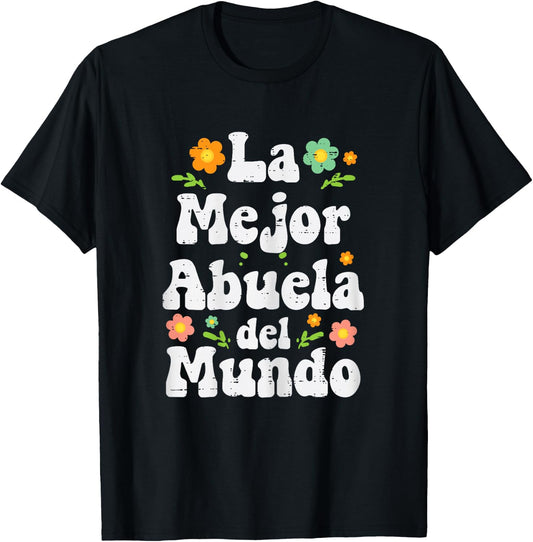 La Mejor Abuela Del Mundo Mothers Day Spanish Grandma Nana T-Shirt - T-Shirt | Black