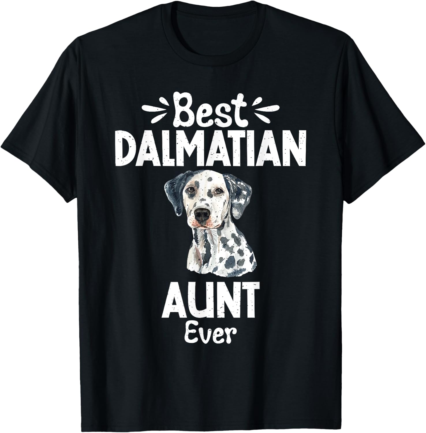 Best Dalmatian Aunt Ever Dalmatian T-Shirt - T-Shirt | Black