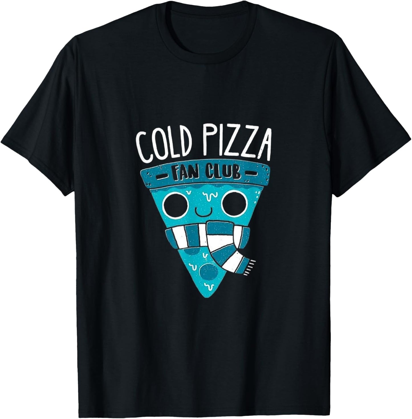Cold Pizza Fan Club - Funny Cold Pizza Lover Gift T-Shirt - T-Shirt | Black