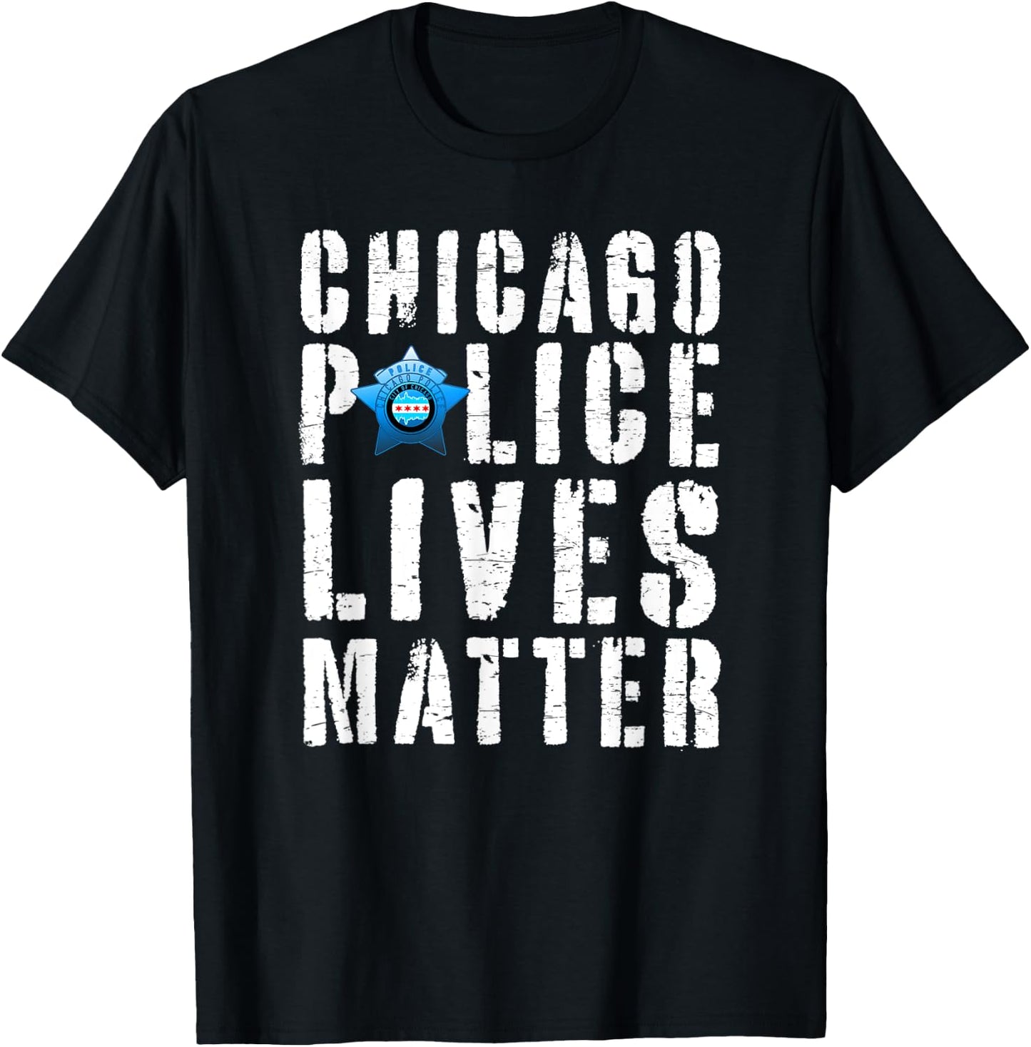 Chicago Police Lives Matter Protect Chicago Cops T-Shirt - T-Shirt | Black