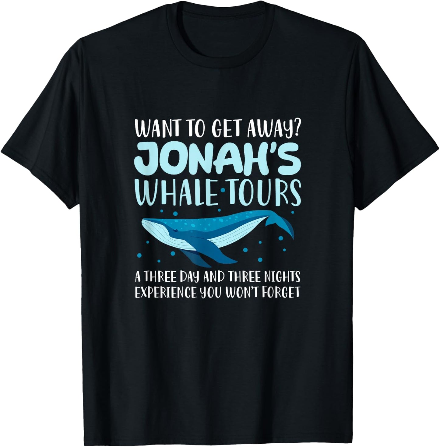 Want To Get Away? Jonah's Whale Tours Funny Whale Lover T-Shirt - T-Shirt | Black