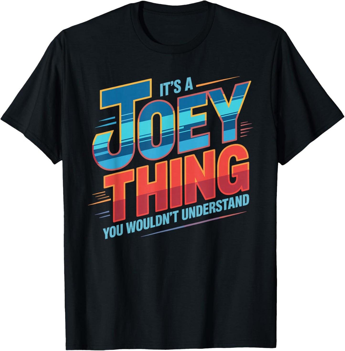 It's A Joey Thing You Wouldn't Understand Joey T-Shirt - T-Shirt | Black