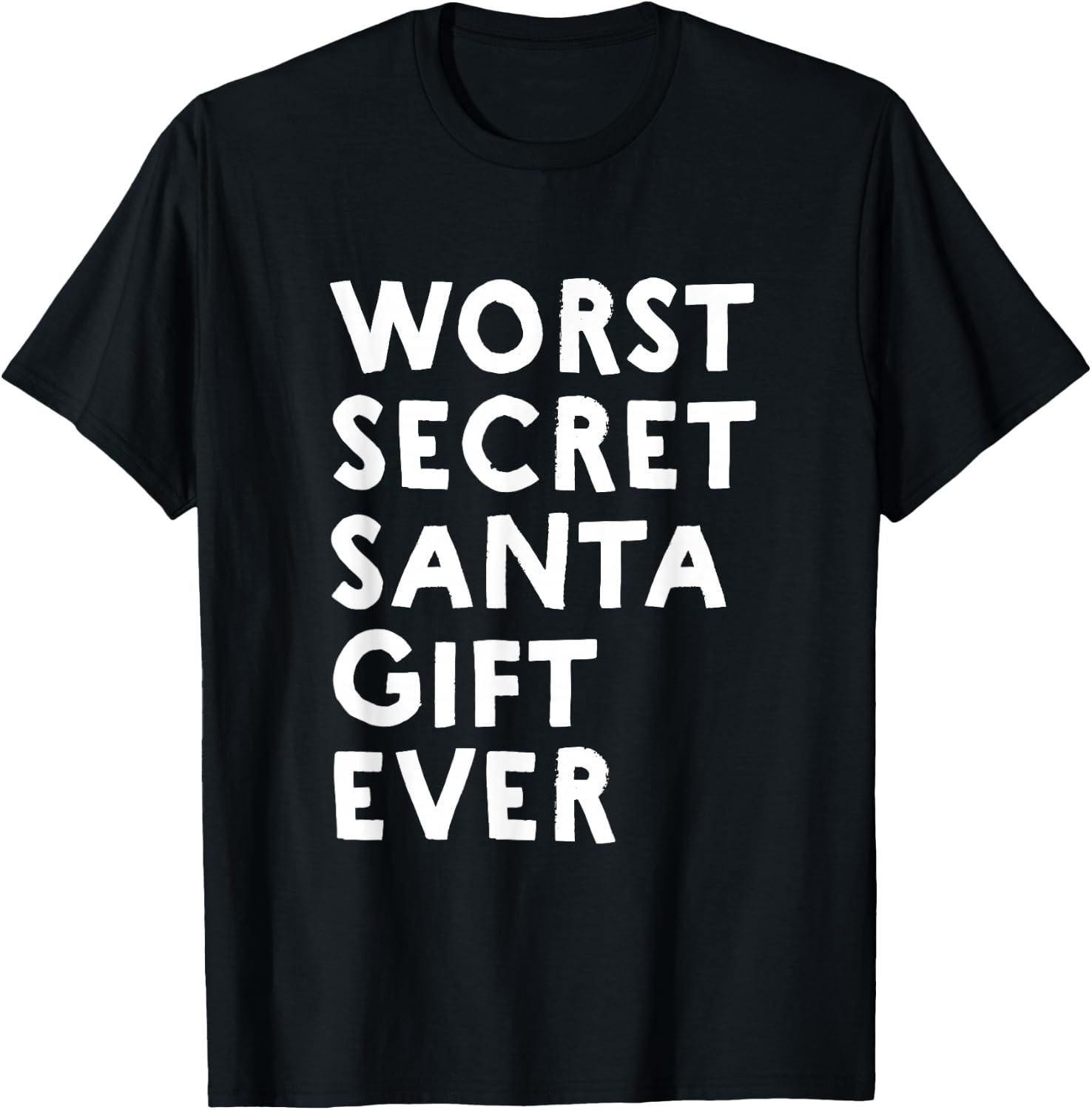 Worst Secret Santa Gift Ever - Funny White Elephant T-Shirt - T-Shirt | Black