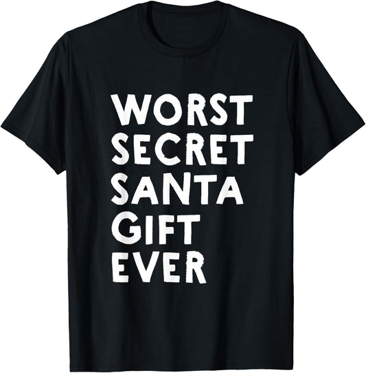 Worst Secret Santa Gift Ever - Funny White Elephant T-Shirt - T-Shirt | Black