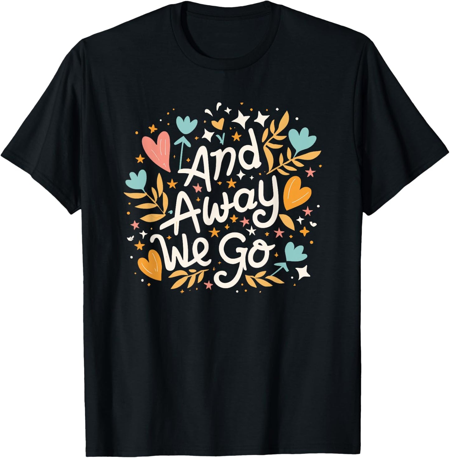 And Away We Go | Travel & Adventure T-Shirt - T-Shirt | Black