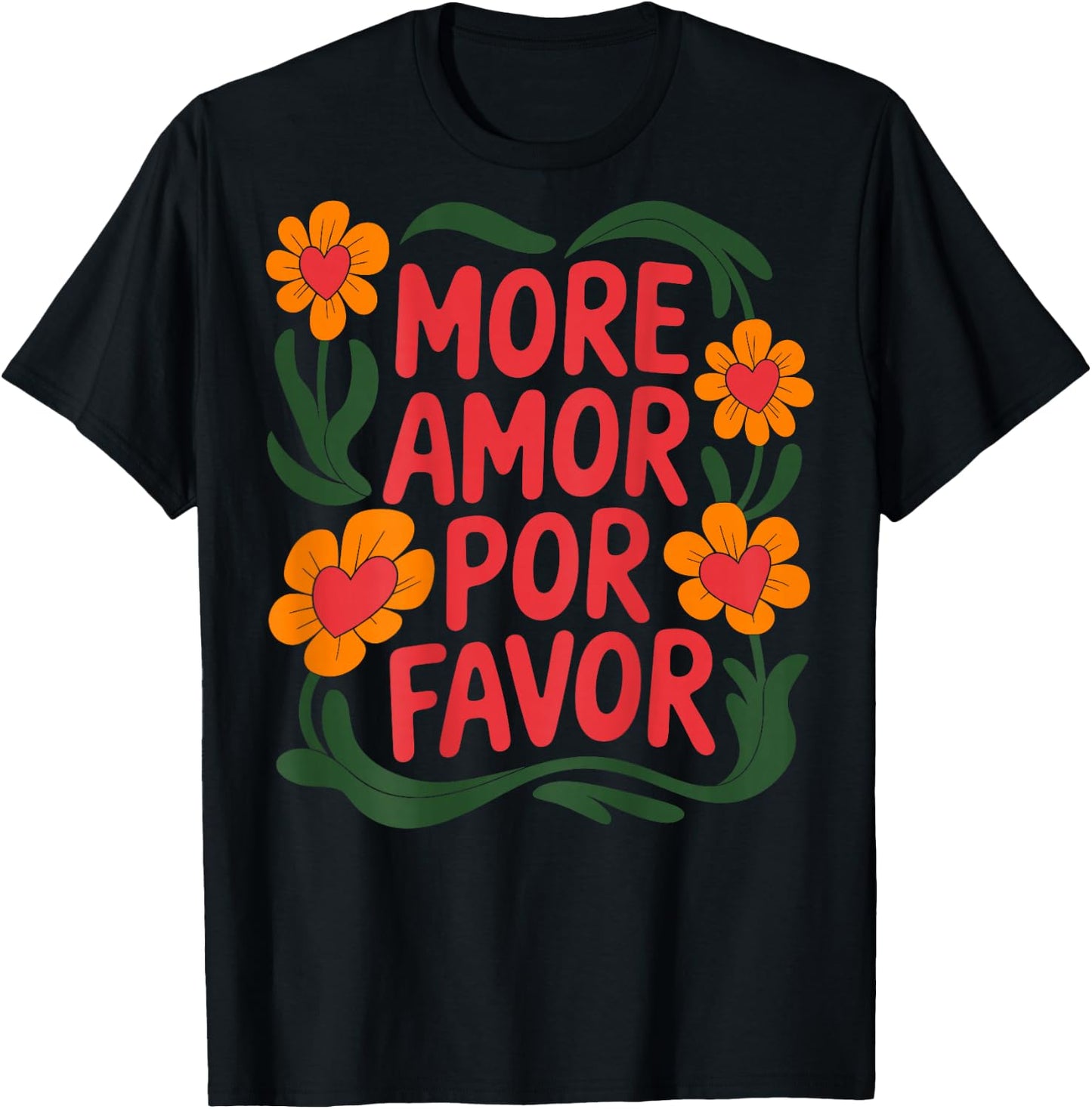Mehr Amor Por Favor Floral Love Positivity T-Shirt - T-Shirt | Black
