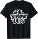 Birthday Dude Shirt Birthday Outfit Boys Men T-Shirt - T-Shirt | Black