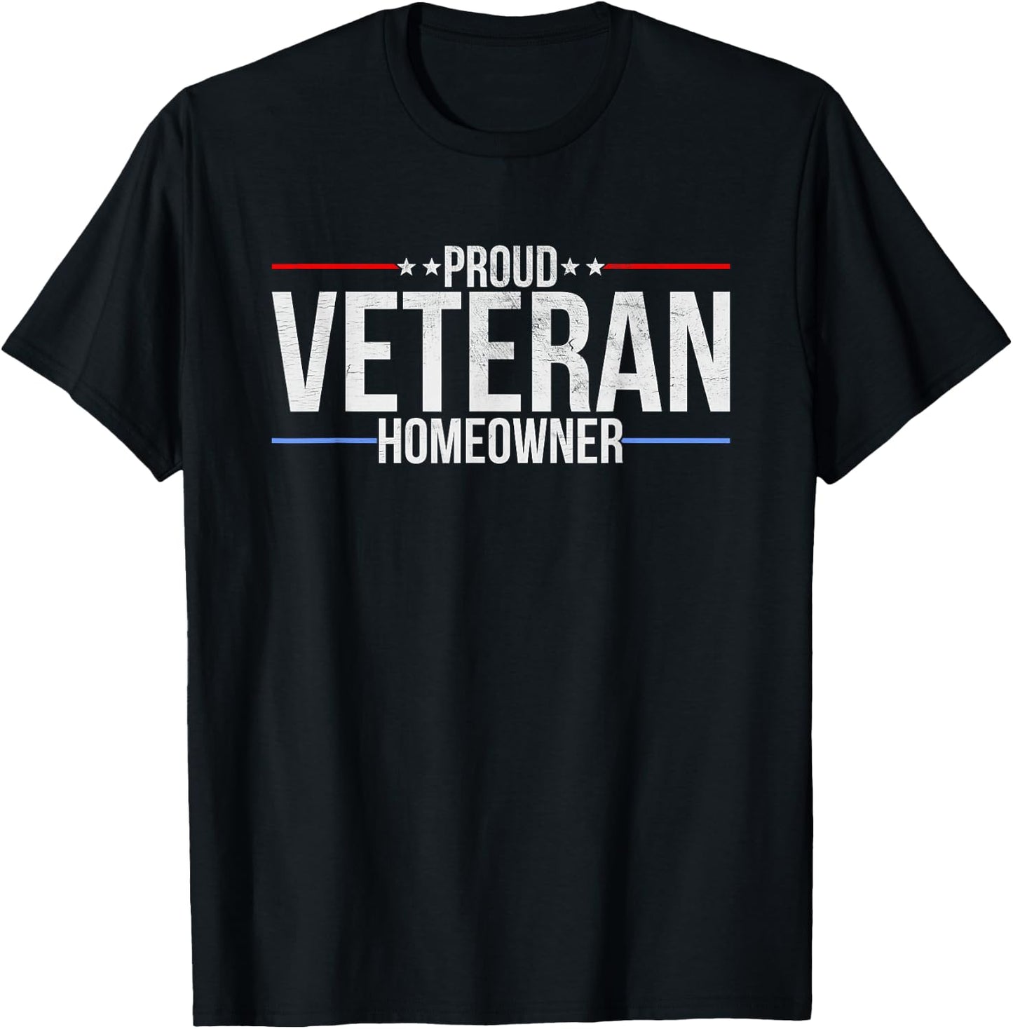 Proud Veteran Homeowner - New House Owner Military Patriotic T-Shirt - T-Shirt | Black