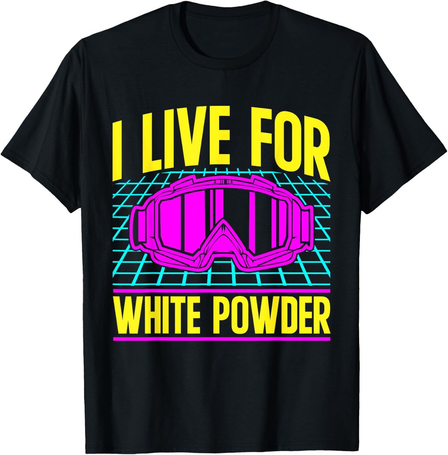 Ski 90s 80s Skiing Outfit I Live For White Powder T-Shirt - T-Shirt | Black