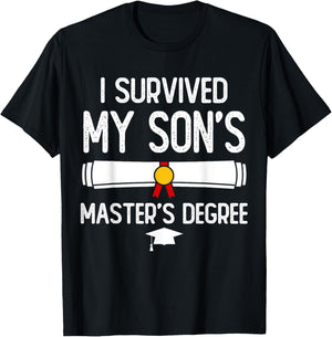 Funny Master Degree I Survived My Son's Master's Degree T-Shirt - T-Shirt | Black