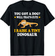 You Got A Dog Well That's Cute I Raise A Tiny Dinosaur Men Women Kids T-Shirt - T-Shirt | Black