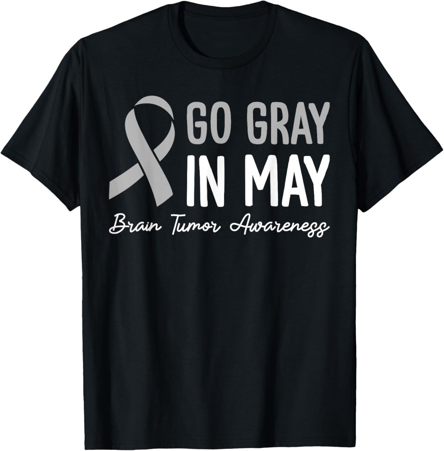 In May We Wear Gray Brain Cancer Awareness Go Gray In May T-Shirt - T-Shirt | Black