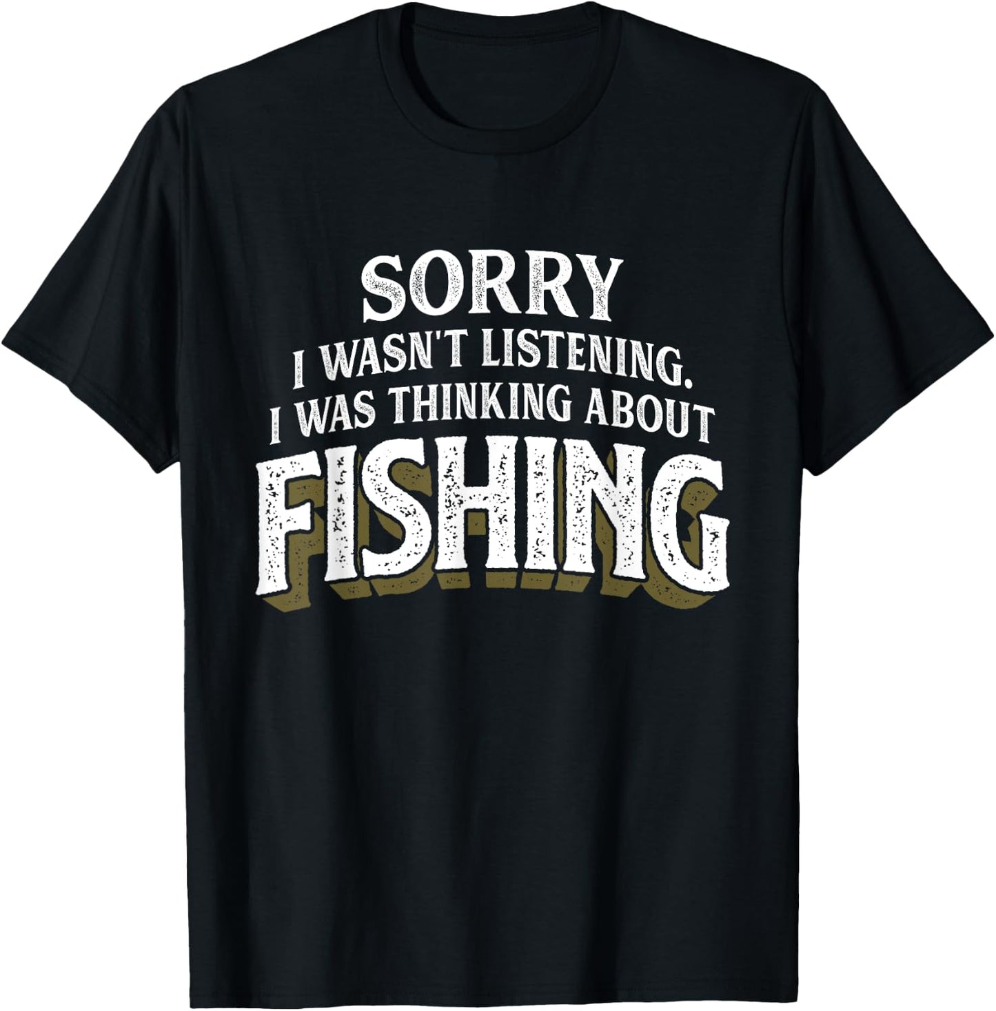 I was Thinking about Fishing - Funny Fishing Gift T-Shirt - T-Shirt | Black