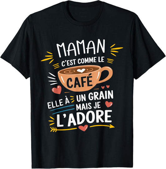 Maman Comme le Café Funny Gift , Black, S T-Shirt - T-Shirt | Black