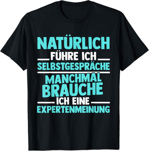 Experte - Natürlich Führre Ich Selbstpräche [German Language], black, s T-Shirt - T-Shirt | Black