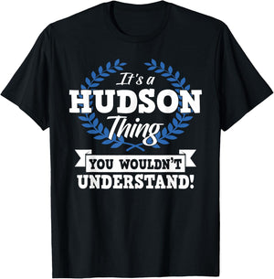 It's A Hudson Thing You Wouldn't Understand Name T-Shirt - T-Shirt | Black