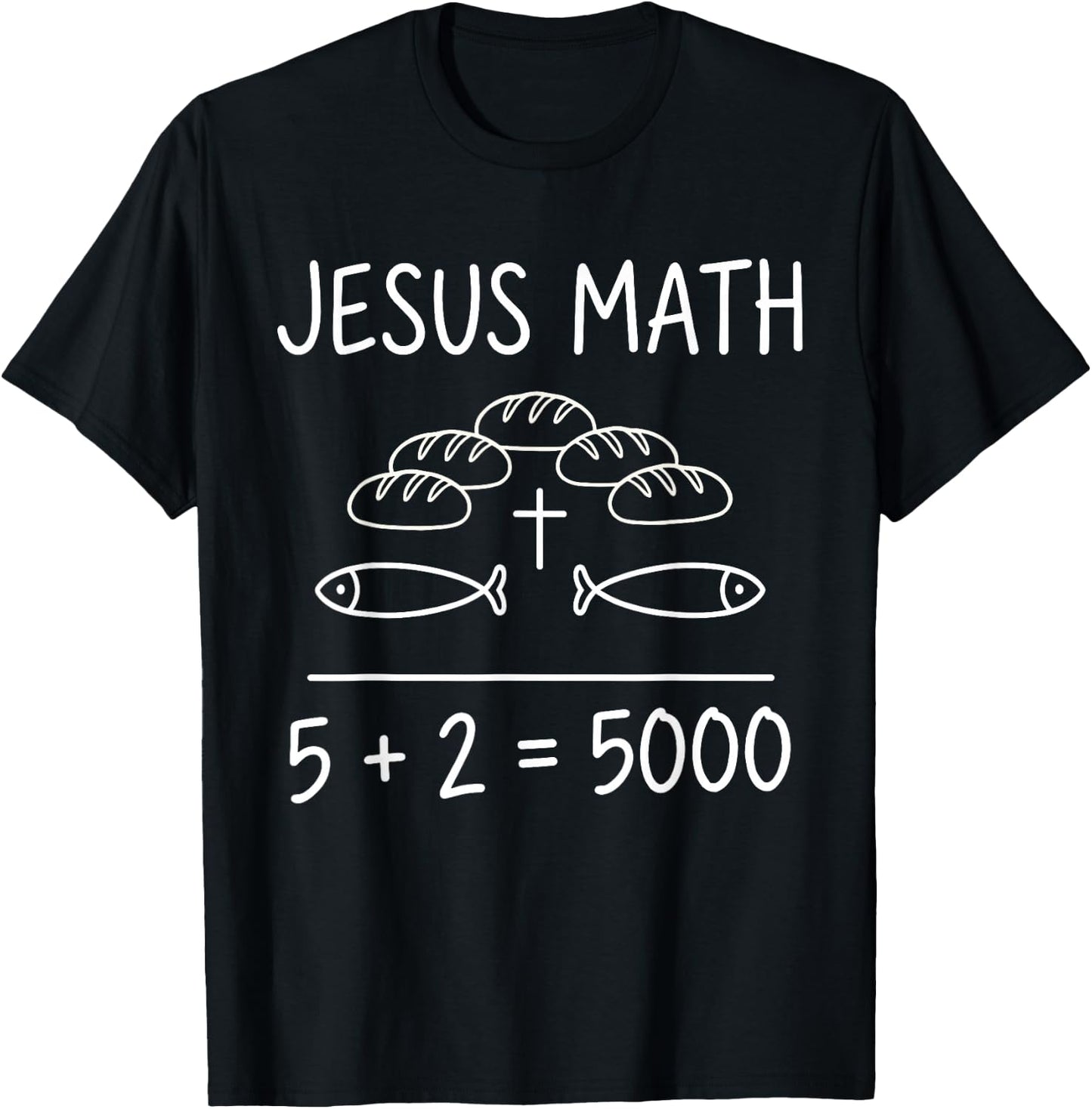 Jesus Math 2 Fishes 5 Breads Feeds The 5000 Bible Miracle T-Shirt - T-Shirt | Black