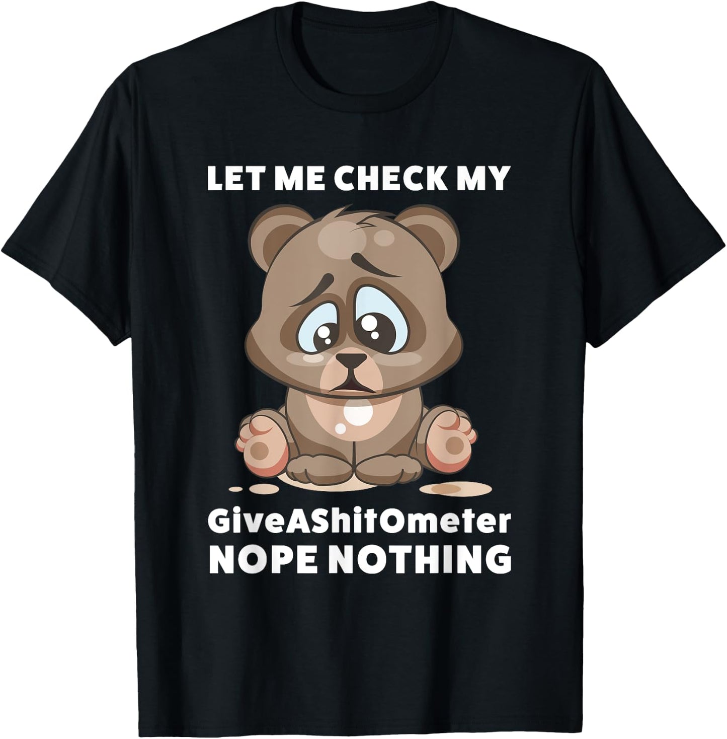 Let Me Check My Give a Shit O Meter Note Nothing Sarcastic T-Shirt - T-Shirt | Black