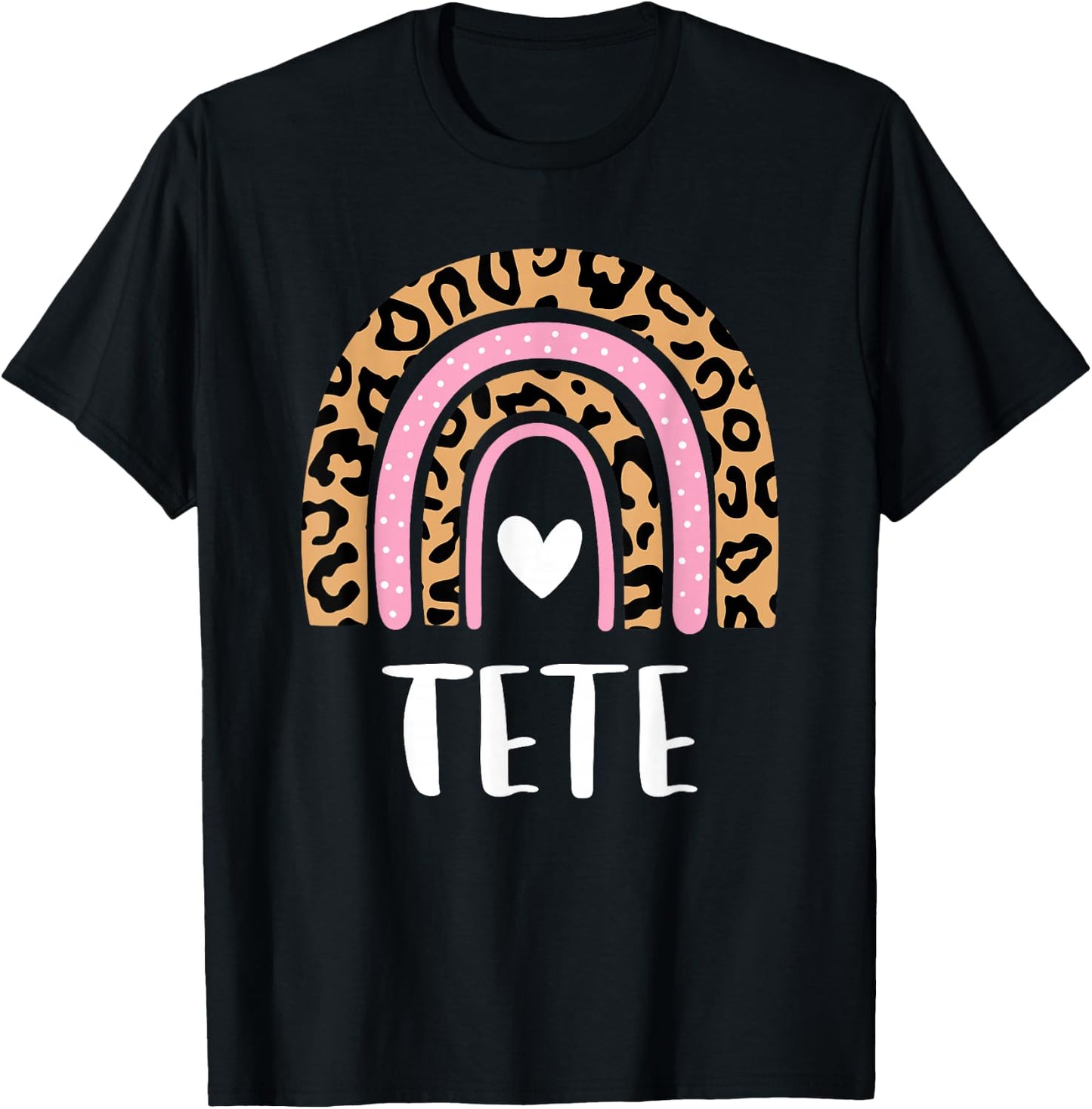 Tete Leopard Print Rainbow Cute Mothers Day Funny Tete T-Shirt - T-Shirt | Black