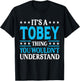 It's A Tobey Thing Wouldn't Understand Personal Name Tobey T-Shirt - T-Shirt | Black