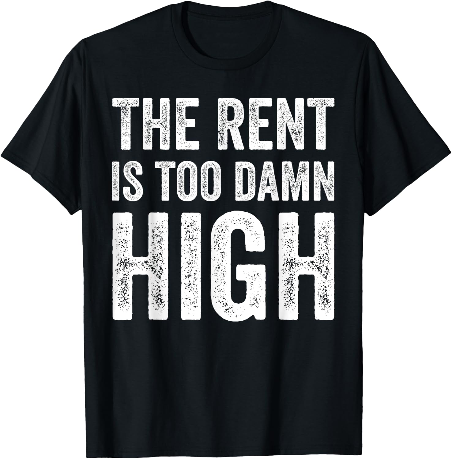 The Rent Is Too Damn High T-Shirt - T-Shirt | Black