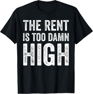 The Rent Is Too Damn High T-Shirt - T-Shirt | Black