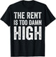 The Rent Is Too Damn High T-Shirt - T-Shirt | Black