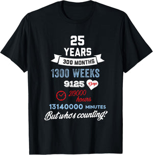 25 Years Old But Who Is Counting Funny Birthday T-Shirt - T-Shirt | Black