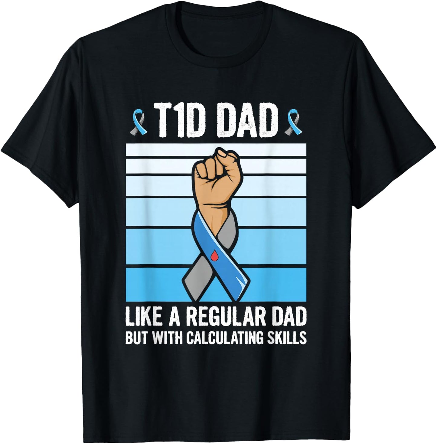 Diabetic Support Quote for a Type 1 Diabetes Dad T-Shirt - T-Shirt | Black
