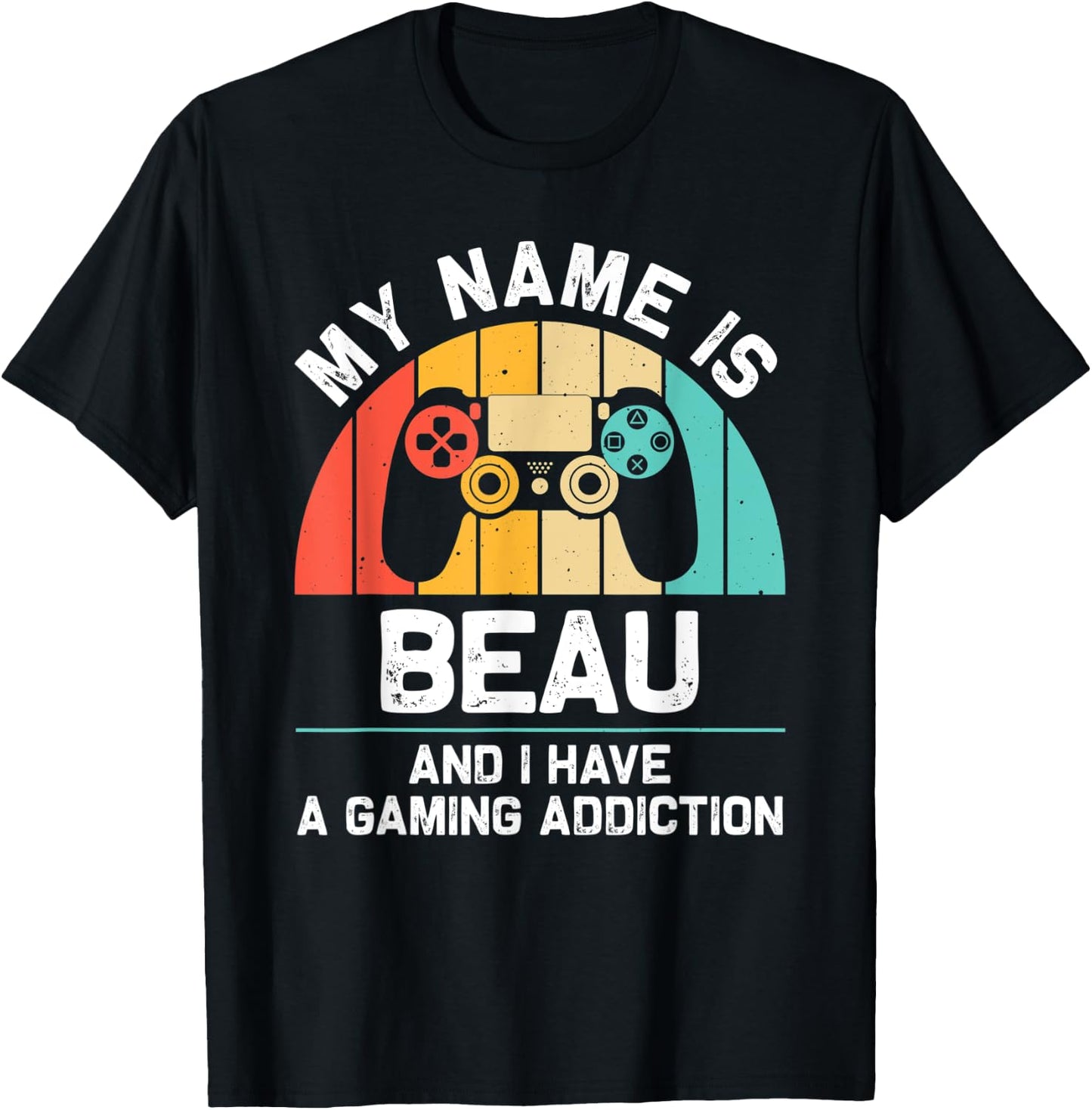 BEAU Gift Name Personalized Funny Gaming Geek Birthday T-Shirt - T-Shirt | Black