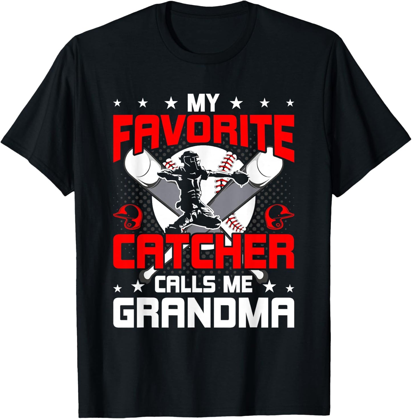 My Favorite Catcher Calls Me Grandma Baseball Lover T-Shirt - T-Shirt | Black