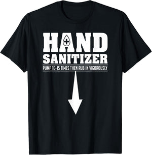 Hand Sanitizer Pump 10-15 Times Rub Vigorously Dirty Joke T-Shirt - T-Shirt | Black