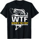 Where's The Fish WTF Men's Funny Fishing T-Shirt - T-Shirt | Black