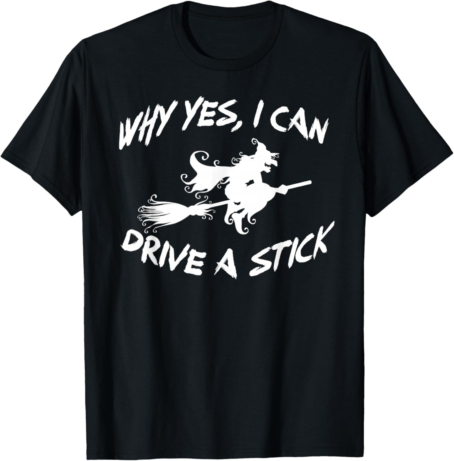 Why Yes, I can Drive A Stick! Cauldrons and witches Brew T-Shirt - T-Shirt | Black