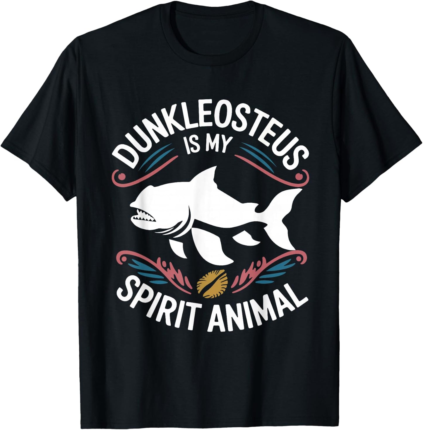Dunkleosteus Is My Spirit Animal funny Dunkleosteus lover T-Shirt - T-Shirt | Black
