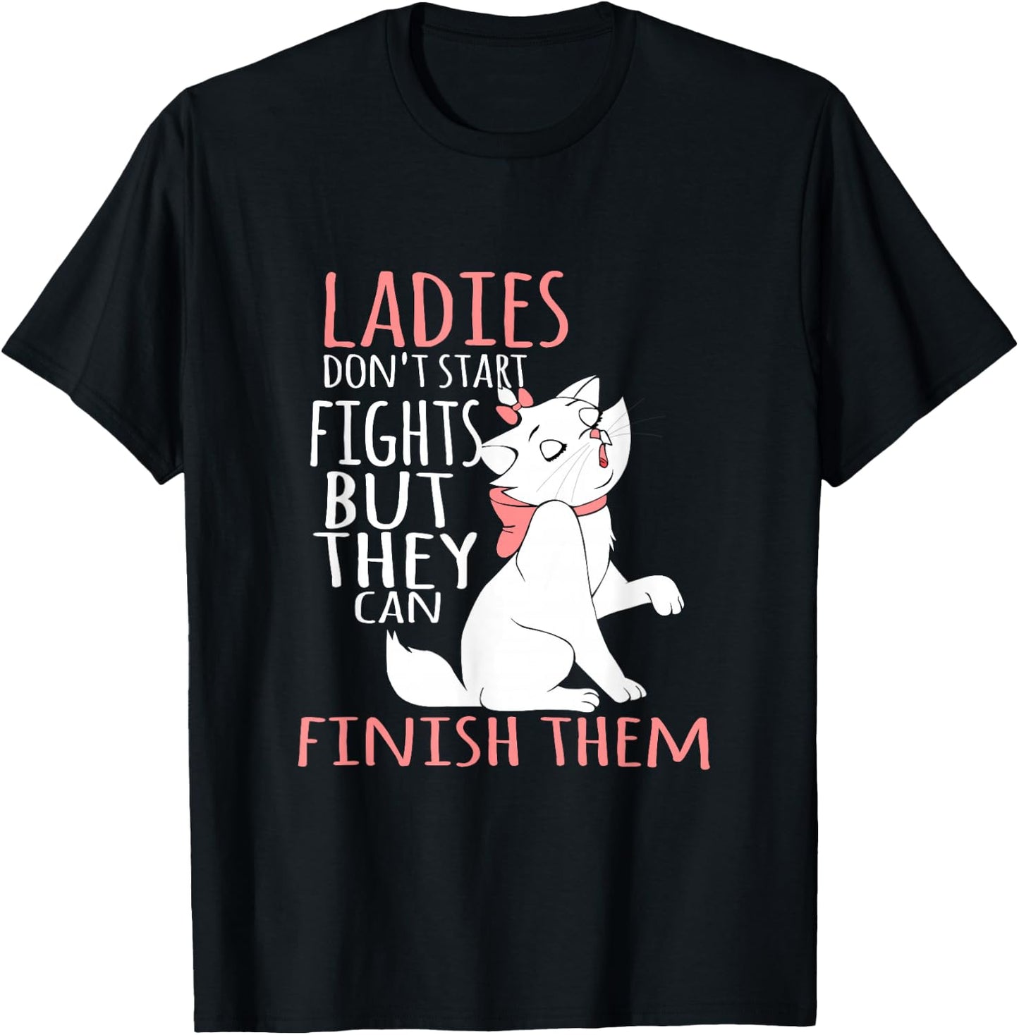 Ladies Don't Start Fights But They Can Finish Them T-Shirt - T-Shirt | Black