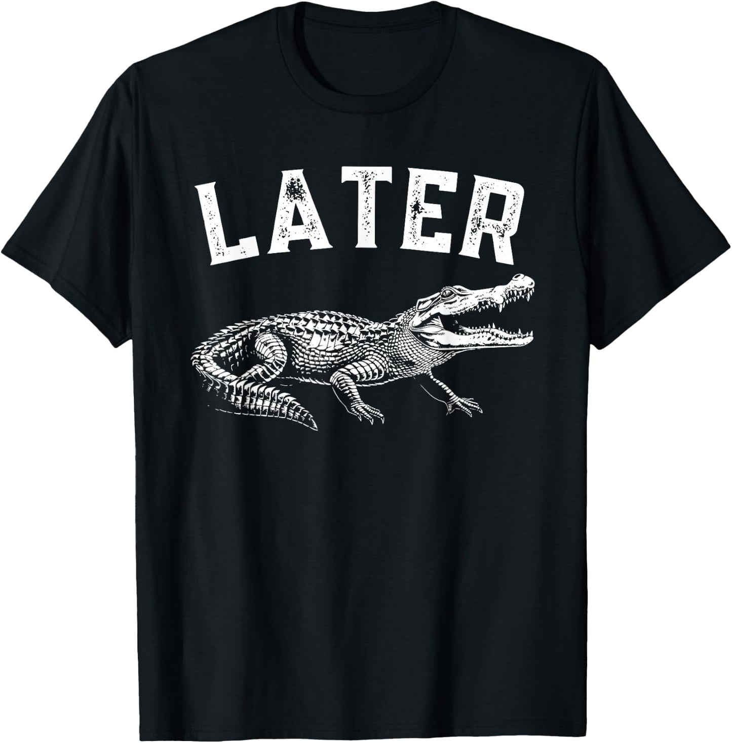 Later Gator Shirt | Funny Alligator & Women T-Shirt - T-Shirt | Black