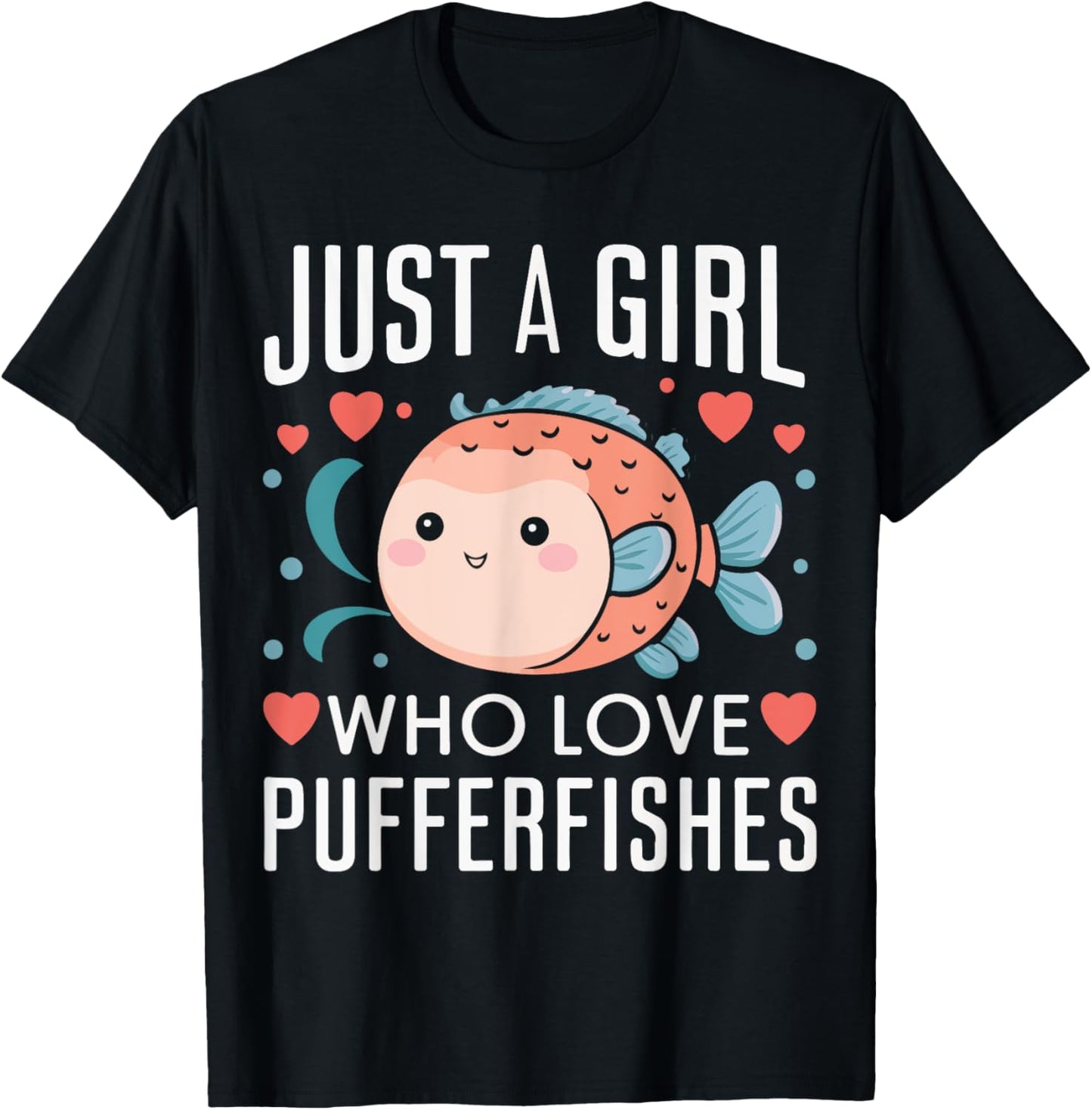 Pufferfish Just A Girl Who Loves Pufferfishes T-Shirt - T-Shirt | Black