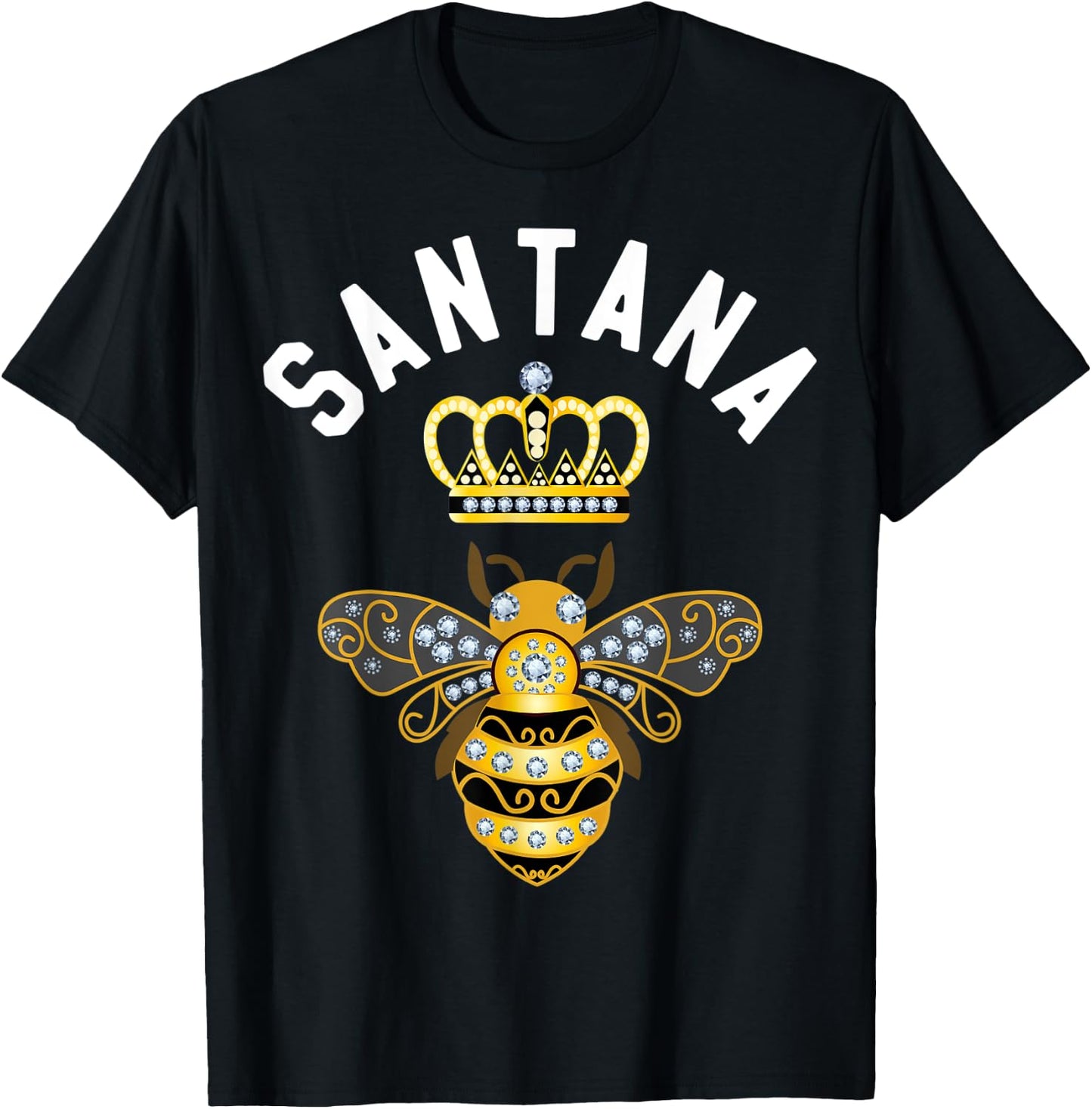 Santana Name Santana Birthday Gifts Queen Crown Bee Santana T-Shirt - T-Shirt | Black
