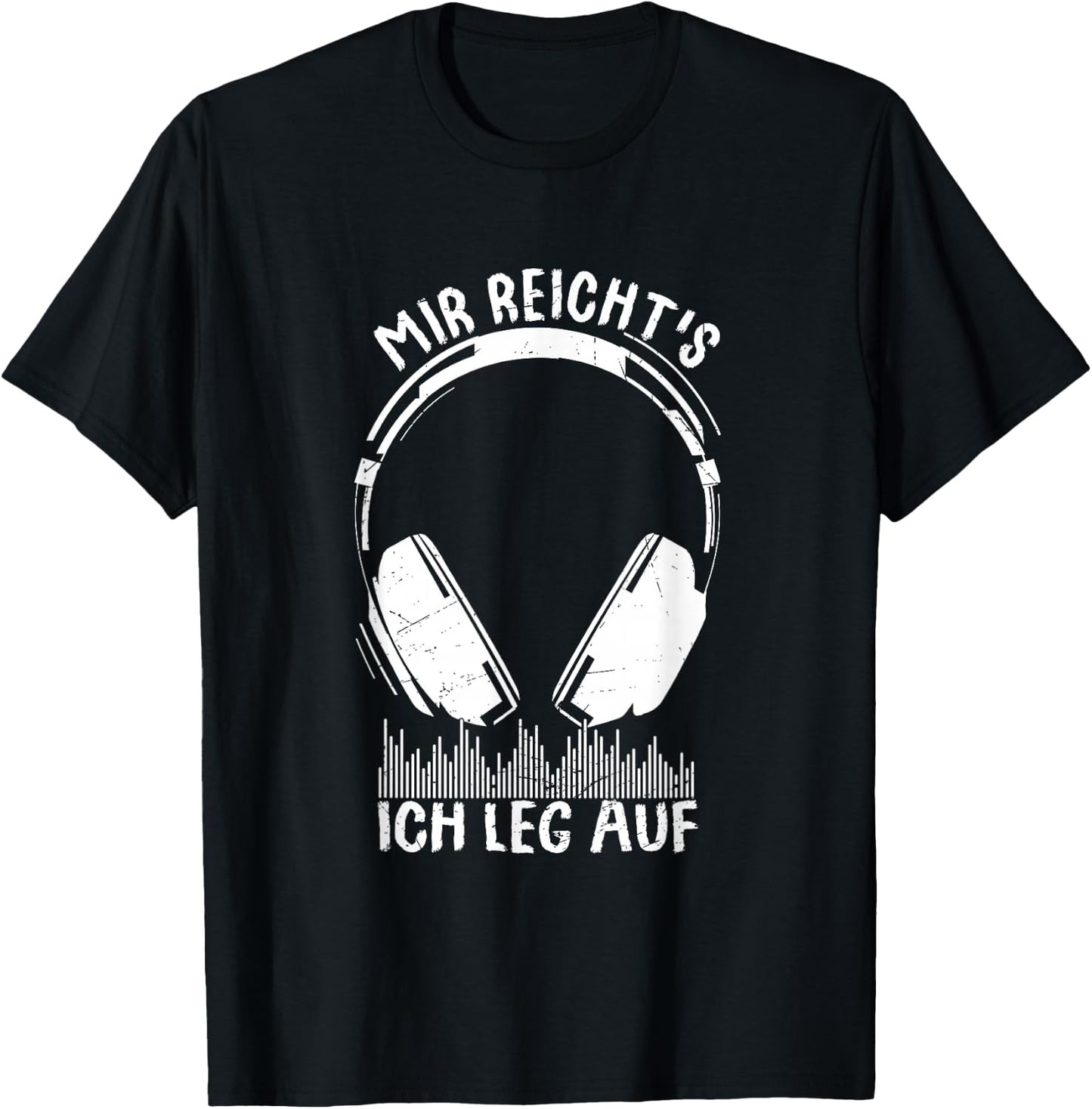 DJ with German Text "Mir Reichts ich leg auf Geschenk für Djs, black T-Shirt - T-Shirt | Black