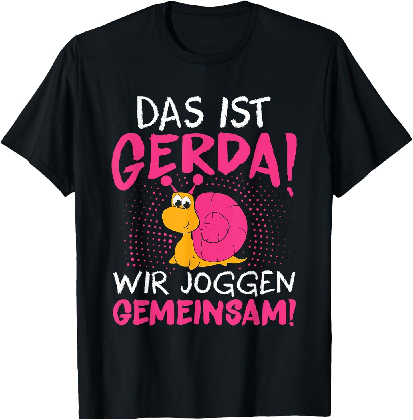 Schnecke Sport Laufen - Das Ist Gerda Wir Joggen Gemeinsam T-Shirt - T-Shirt | Black